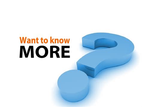 Want to know more about the .
